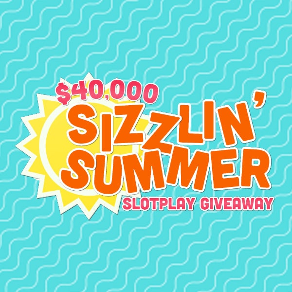 $40,000 Sizzlin' Summer Slotplay Giveaway