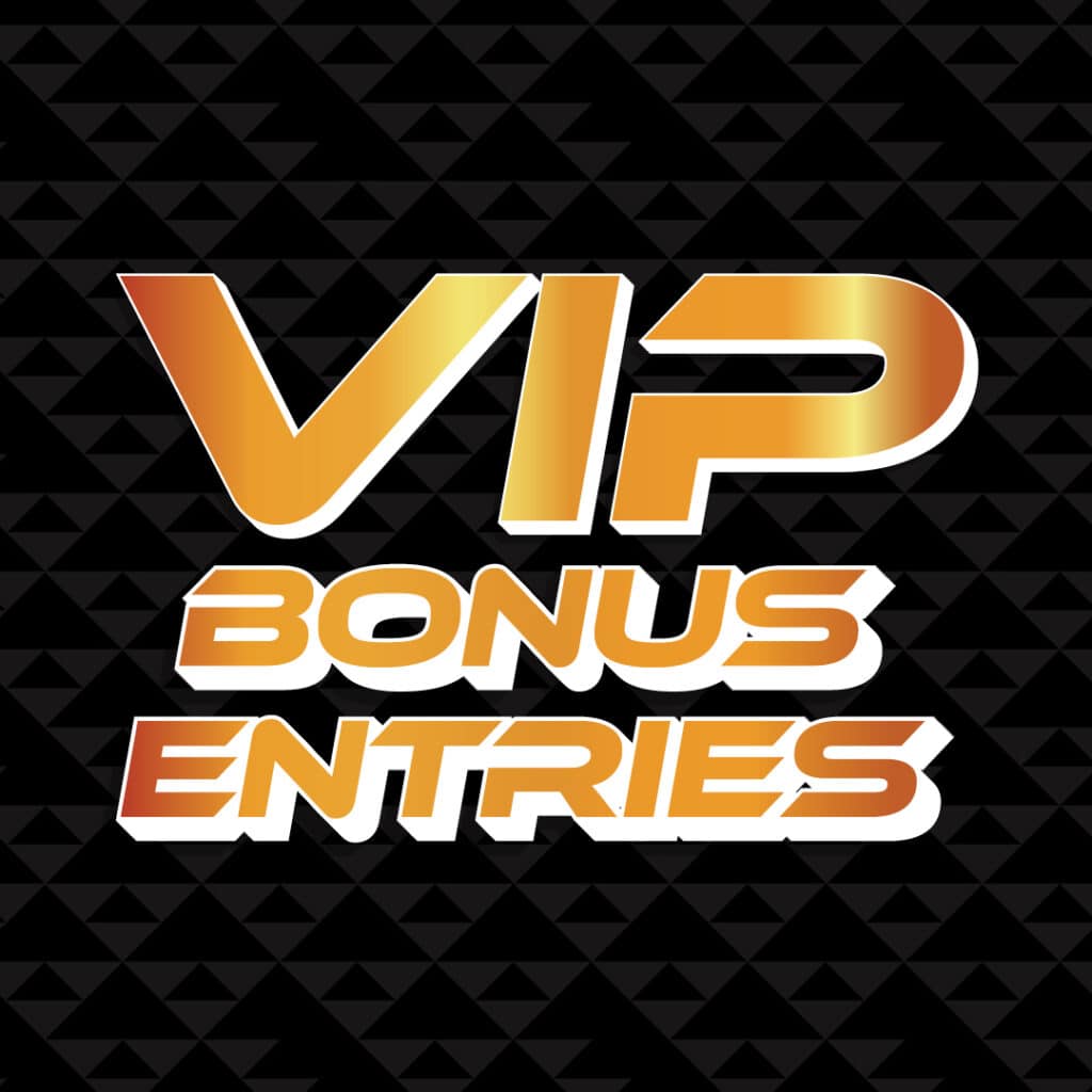 VIP Bonus Entries